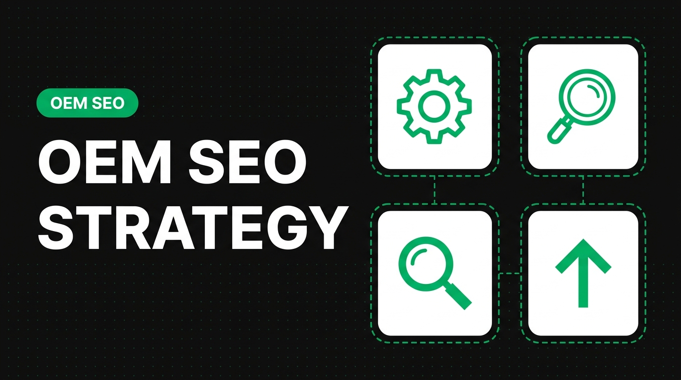 How Do You Implement an OEM SEO Strategy for Manufacturers?