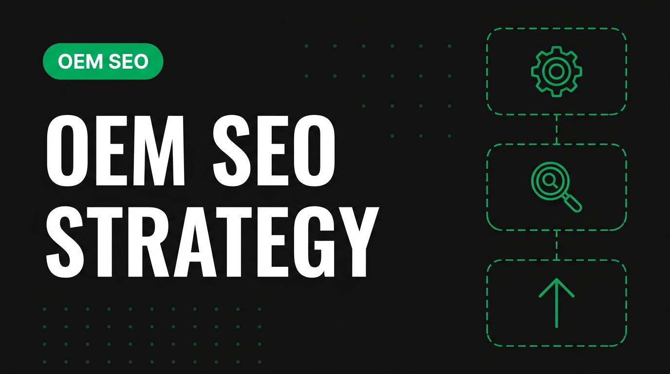 OEM SEO Strategy: When and How to Apply for Maximum Impact