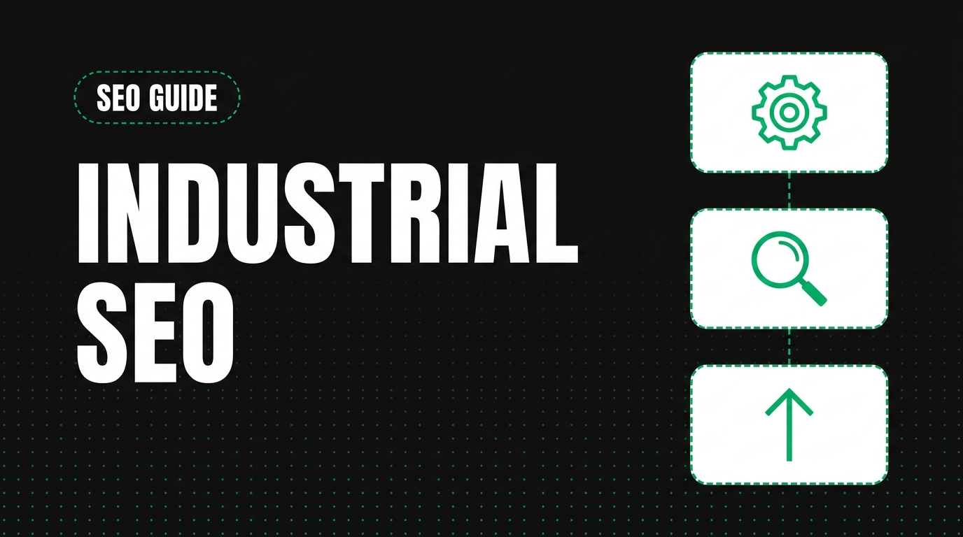 What Is Industrial SEO? The Complete Guide for Manufacturers